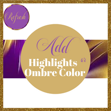 Load image into Gallery viewer, Highlights or Ombre Color

